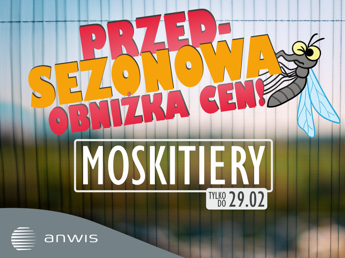 Przedsezonowa promocja na moskitiery!